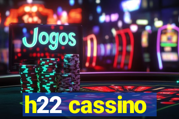 h22 cassino